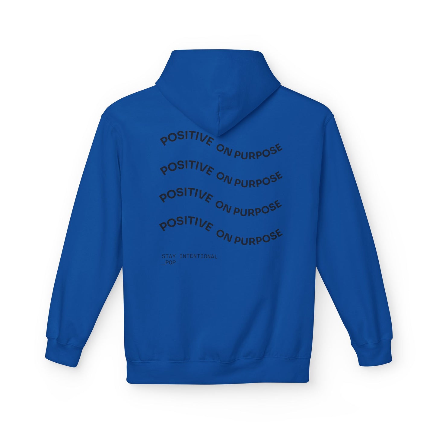 Positive On Purpose Hoodie; Simple logo design with wave quotes on back.
