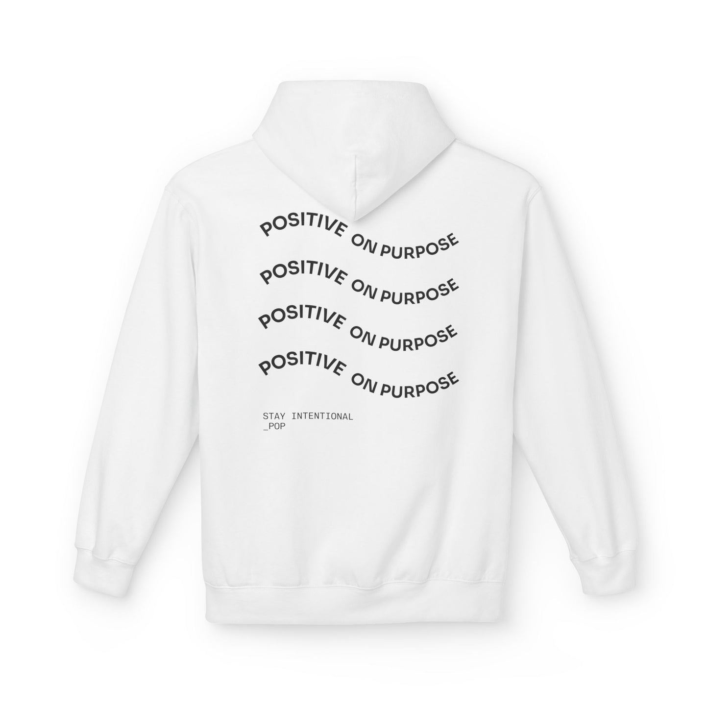 Positive On Purpose Hoodie; Simple logo design with wave quotes on back.