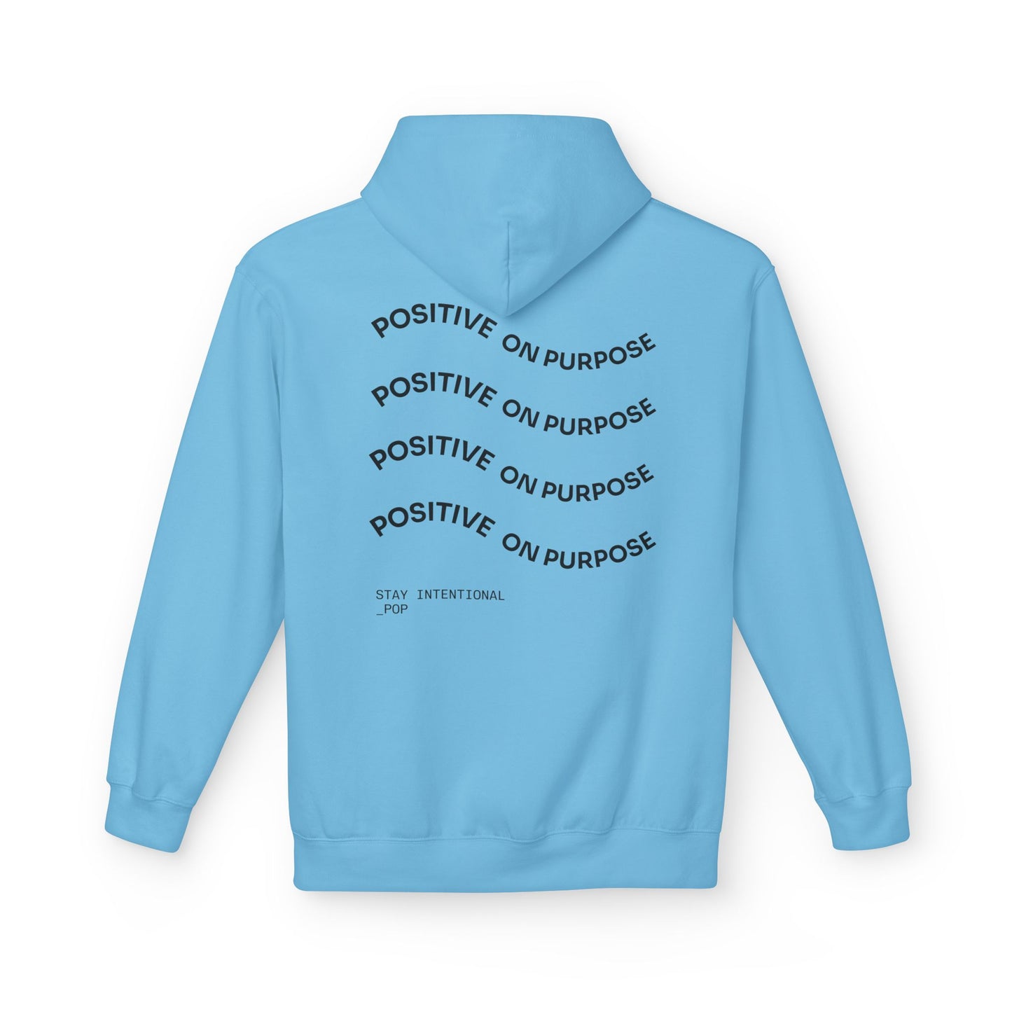 Positive On Purpose Hoodie; Simple logo design with wave quotes on back.